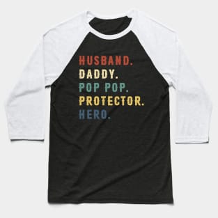 Husband Daddy Pop Pop Protector Hero Dad Gift Fathers Day Baseball T-Shirt